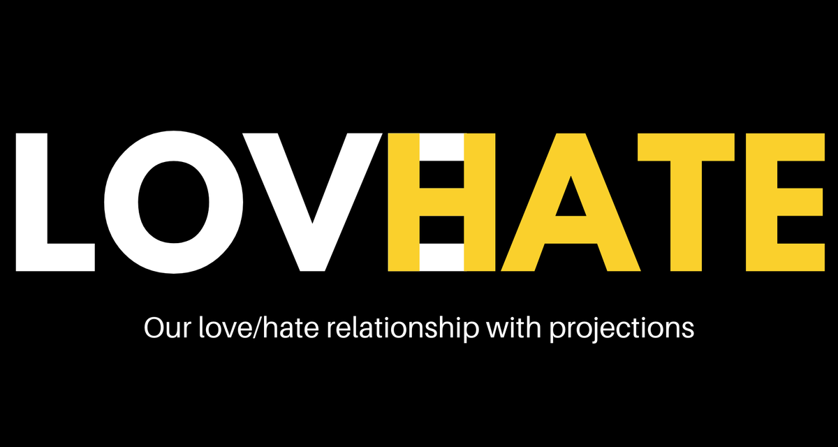Our Love/Hate Relationship with Projections